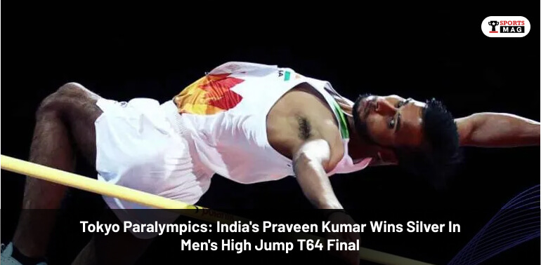 India's Praveen Kumar Wins Silver In Men's High Jump T64 Final