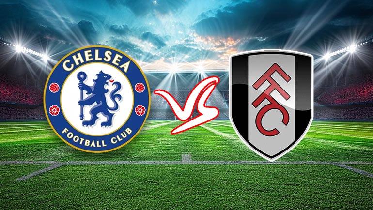 Chelsea vs Fulham