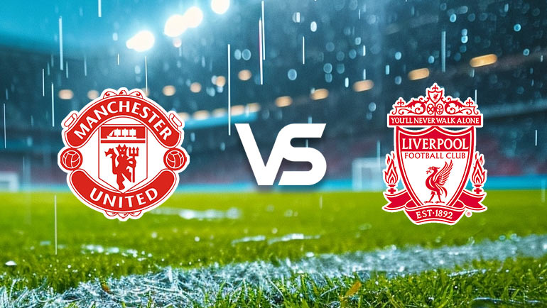 Manchester United vs Liverpool